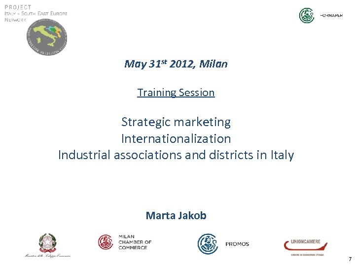 May 31 st 2012, Milan Training Session Strategic marketing Internationalization Industrial associations and districts