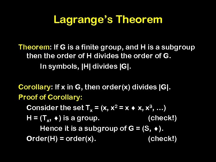 Lagrange’s Theorem: If G is a finite group, and H is a subgroup then