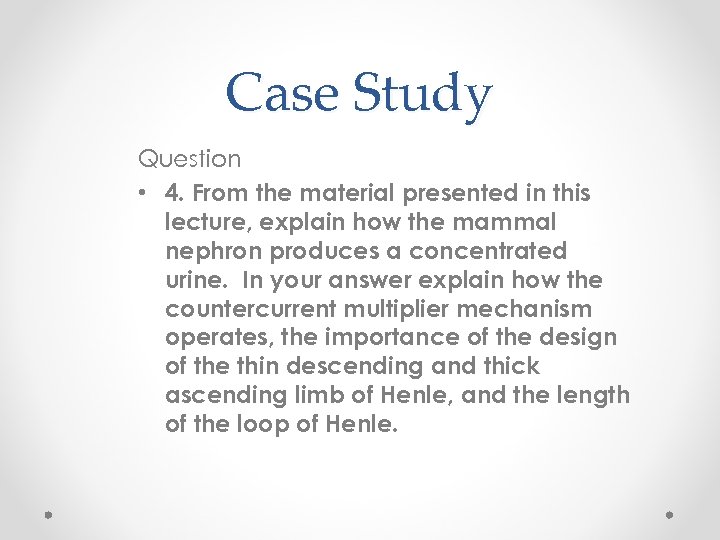 Case Study Question • 4. From the material presented in this lecture, explain how