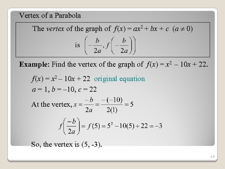 Vertex of a Parabola The vertex of the graph of f (x) = ax