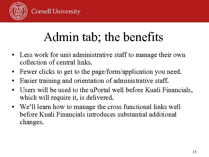 Admin tab; the benefits • Less work for unit administrative staff to manage their