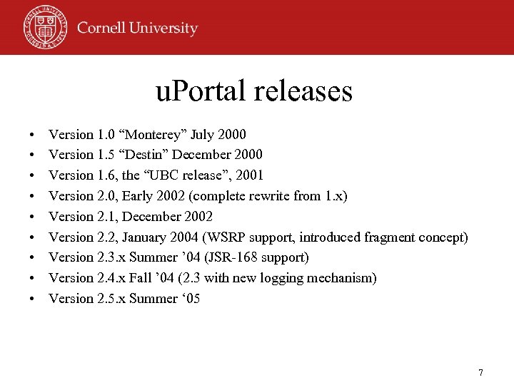 u. Portal releases • • • Version 1. 0 “Monterey” July 2000 Version 1.