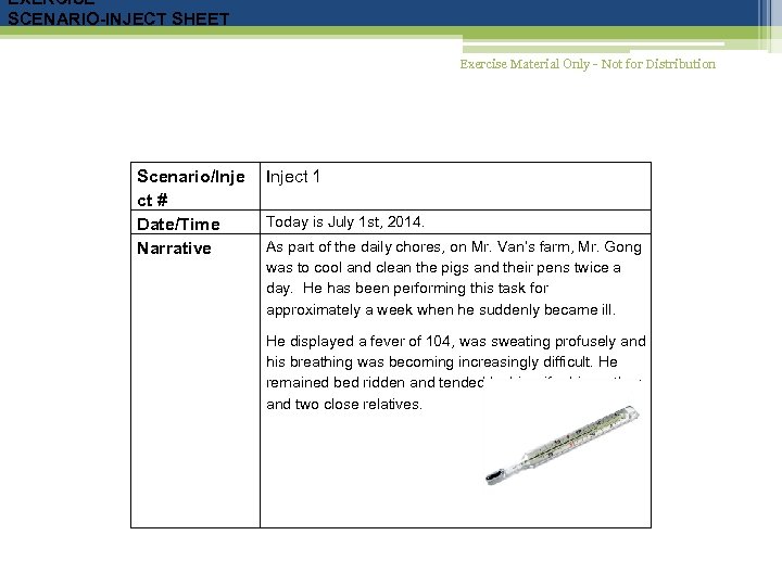 EXERCISE SCENARIO-INJECT SHEET Exercise Material Only - Not for Distribution Scenario/Inje ct # Date/Time