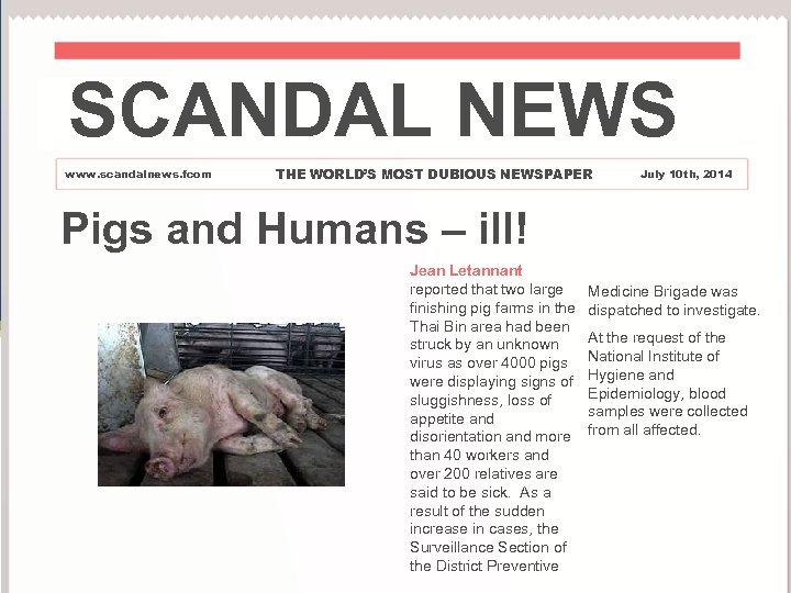 SCANDAL NEWS www. scandalnews. fcom THE WORLD’S MOST DUBIOUS NEWSPAPER July 10 th, 2014