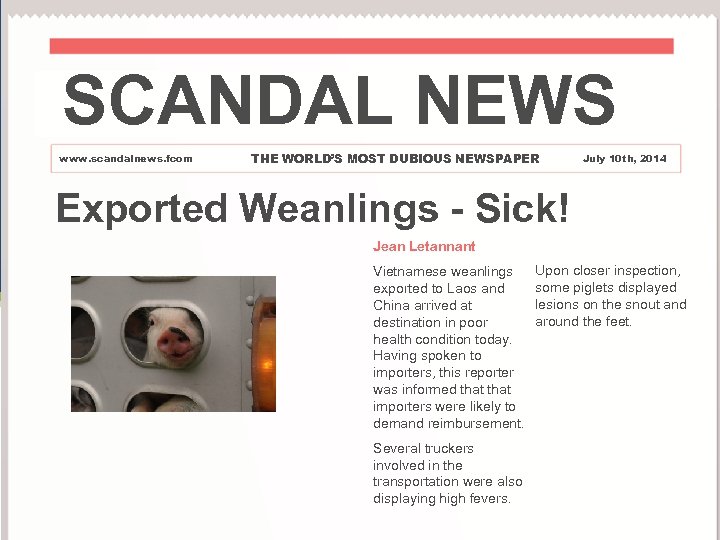 SCANDAL NEWS www. scandalnews. fcom THE WORLD’S MOST DUBIOUS NEWSPAPER July 10 th, 2014