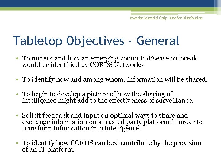 Exercise Material Only - Not for Distribution Tabletop Objectives - General • To understand