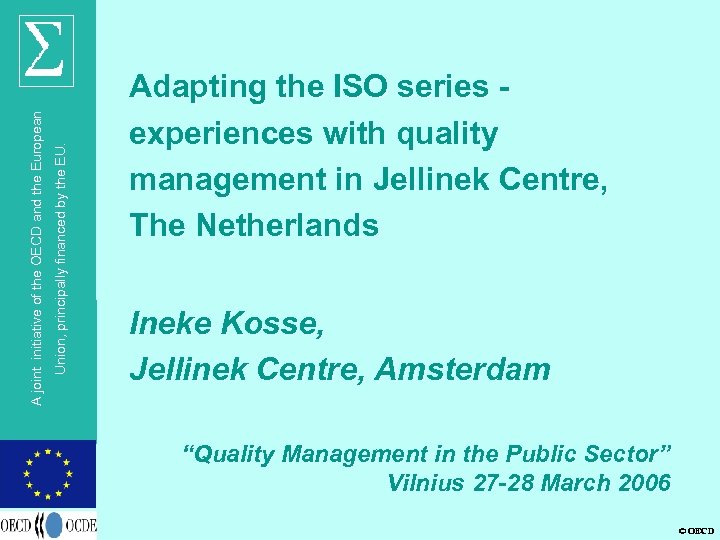 Union, principally financed by the EU. A joint initiative of the OECD and the