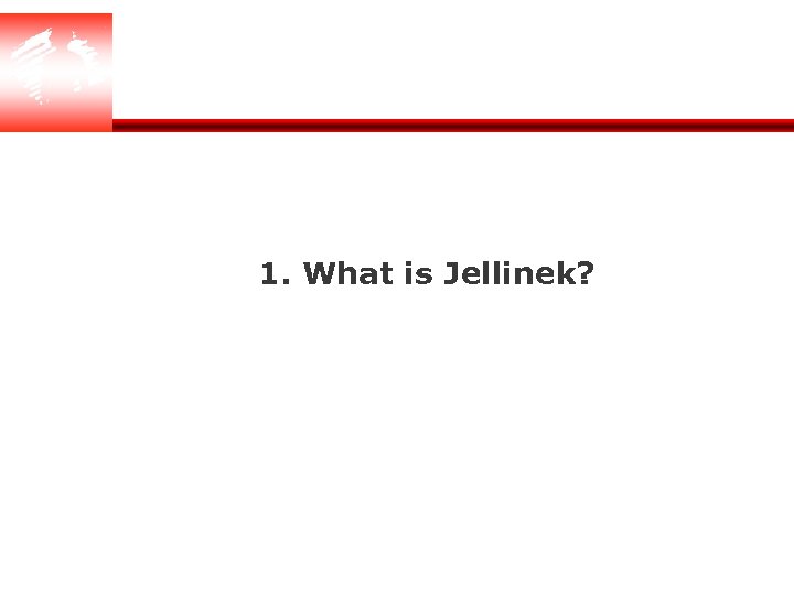 1. What is Jellinek? 