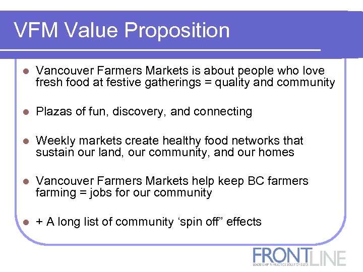 VFM Value Proposition l Vancouver Farmers Markets is about people who love fresh food