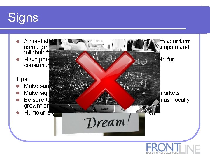 Signs A good sign is a must at a farmers market. A sign with