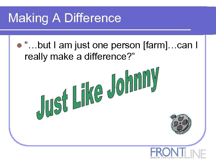 Making A Difference l “…but I am just one person [farm]…can I really make
