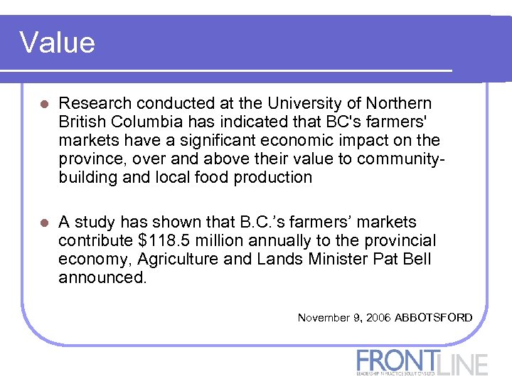 Value l Research conducted at the University of Northern British Columbia has indicated that