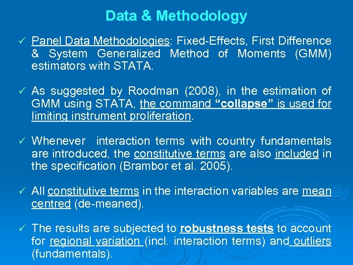 Data & Methodology ü Panel Data Methodologies: Fixed-Effects, First Difference & System Generalized Method