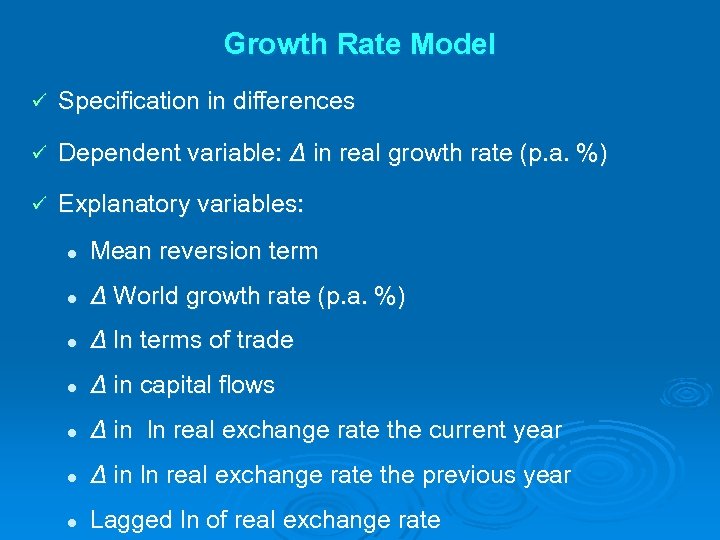 Growth Rate Model ü Specification in differences ü Dependent variable: Δ in real growth