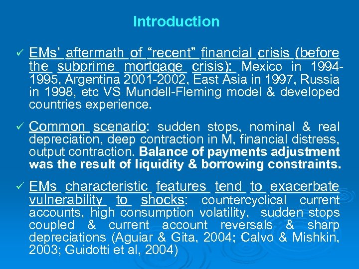 Introduction ü EMs’ aftermath of “recent” financial crisis (before the subprime mortgage crisis): Mexico