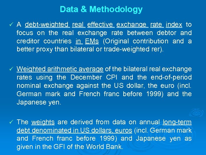 Data & Methodology ü A debt-weighted real effective exchange rate index to focus on