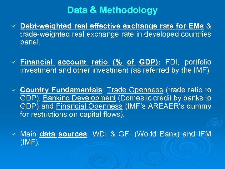 Data & Methodology ü Debt-weighted real effective exchange rate for EMs & trade-weighted real