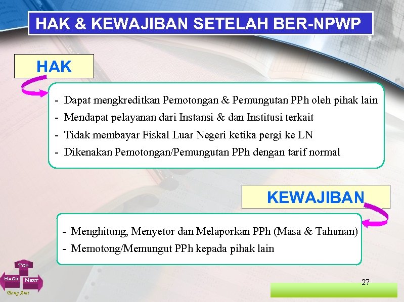 HAK & KEWAJIBAN SETELAH BER-NPWP HAK - Dapat mengkreditkan Pemotongan & Pemungutan PPh oleh