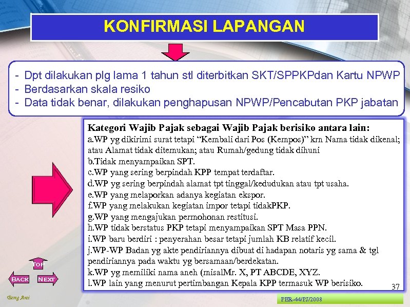 KONFIRMASI LAPANGAN - Dpt dilakukan plg lama 1 tahun stl diterbitkan SKT/SPPKPdan Kartu NPWP