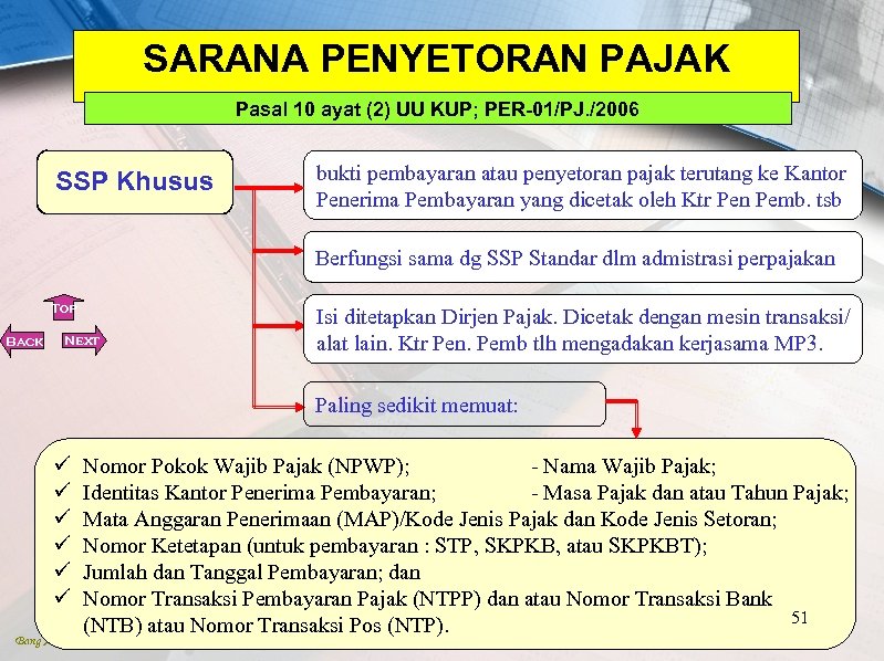 SARANA PENYETORAN PAJAK Pasal 10 ayat (2) UU KUP; PER-01/PJ. /2006 SSP Khusus bukti