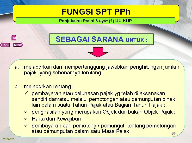 FUNGSI SPT PPh Penjelasan Pasal 3 ayat (1) UU KUP Top Back SEBAGAI SARANA