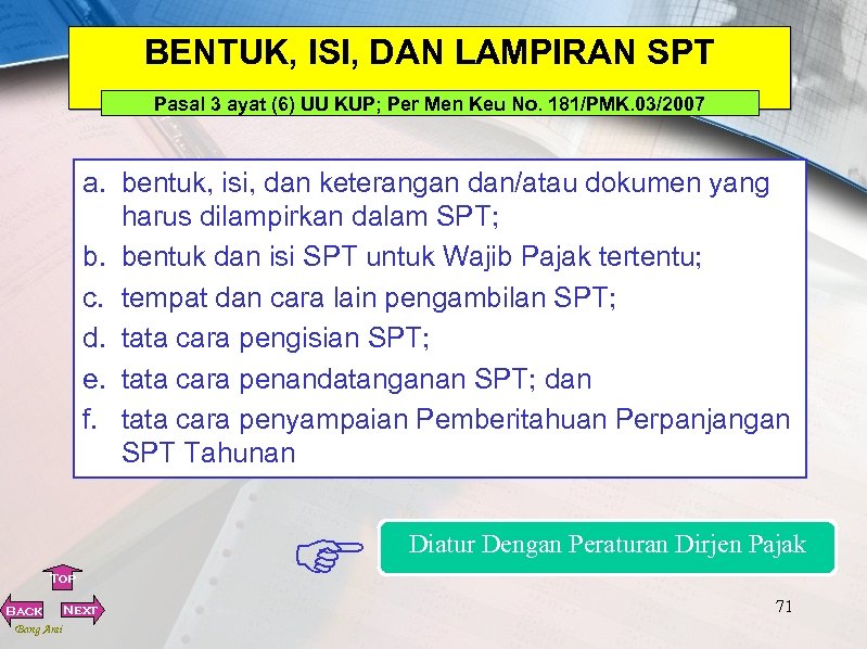 BENTUK, ISI, DAN LAMPIRAN SPT Pasal 3 ayat (6) UU KUP; Per Men Keu