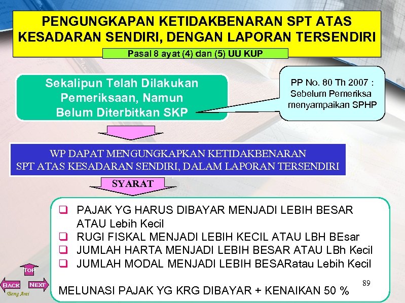 PENGUNGKAPAN KETIDAKBENARAN SPT ATAS KESADARAN SENDIRI, DENGAN LAPORAN TERSENDIRI Pasal 8 ayat (4) dan