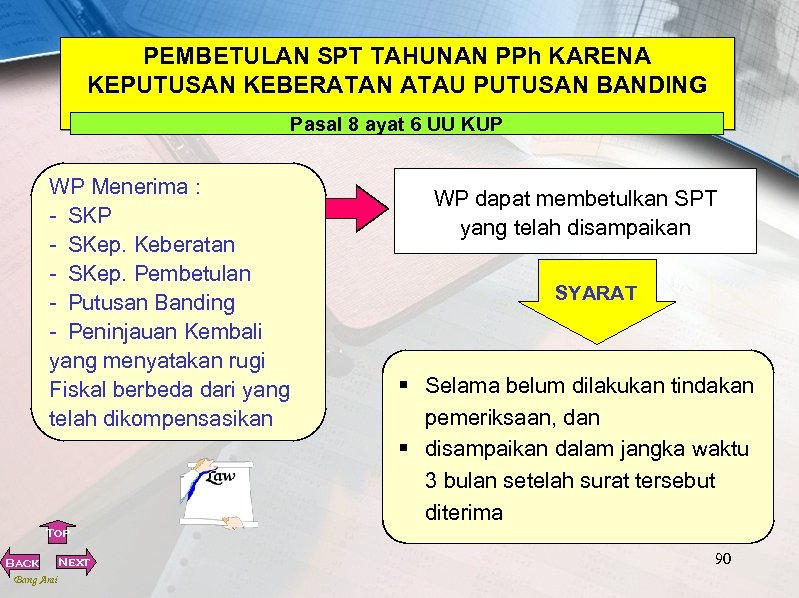 PEMBETULAN SPT TAHUNAN PPh KARENA KEPUTUSAN KEBERATAN ATAU PUTUSAN BANDING Pasal 8 ayat 6