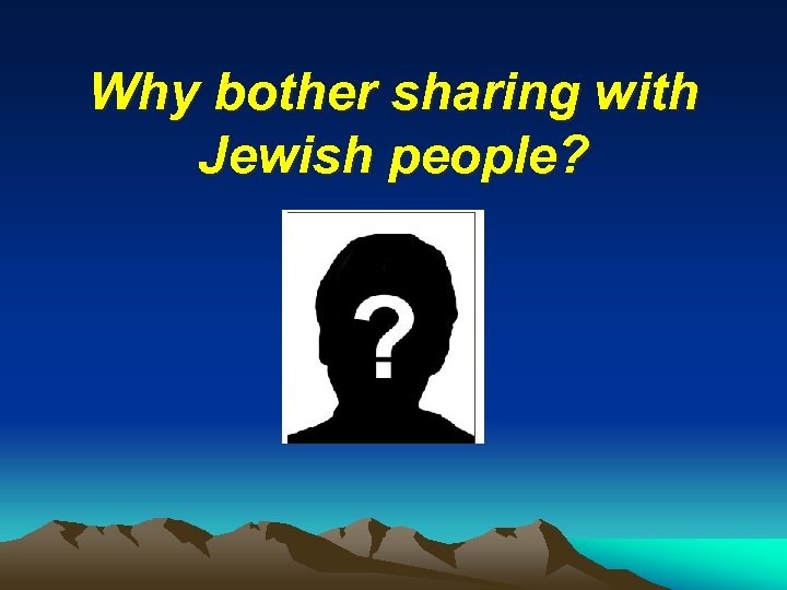 Why bother sharing with Jewish people? 