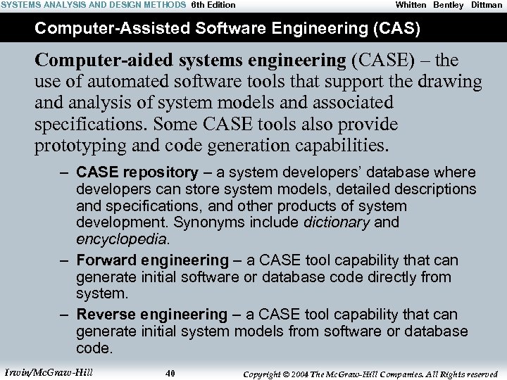 SYSTEMS ANALYSIS AND DESIGN METHODS 6 th Edition Whitten Bentley Dittman Computer-Assisted Software Engineering