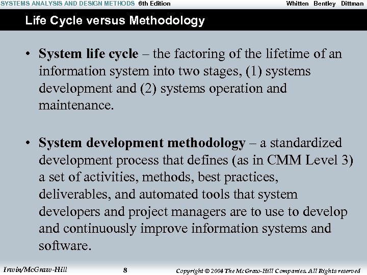 SYSTEMS ANALYSIS AND DESIGN METHODS 6 th Edition Whitten Bentley Dittman Life Cycle versus