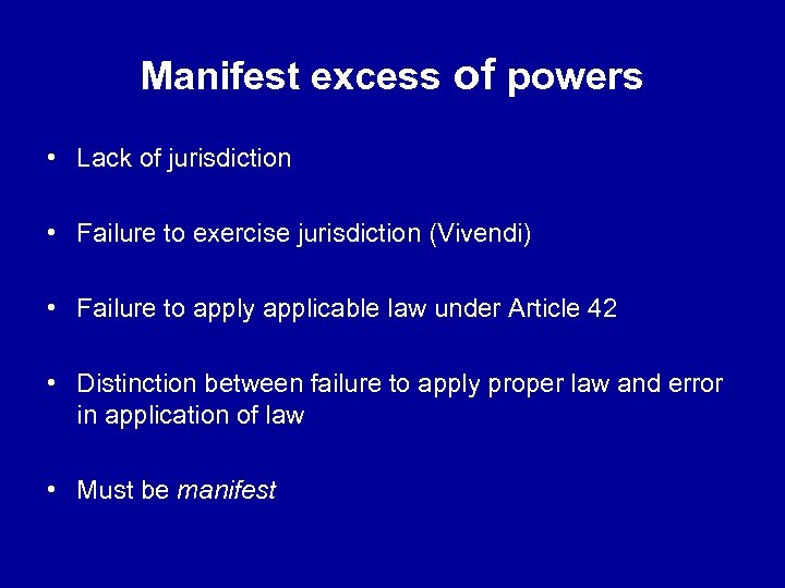Manifest excess of powers • Lack of jurisdiction • Failure to exercise jurisdiction (Vivendi)
