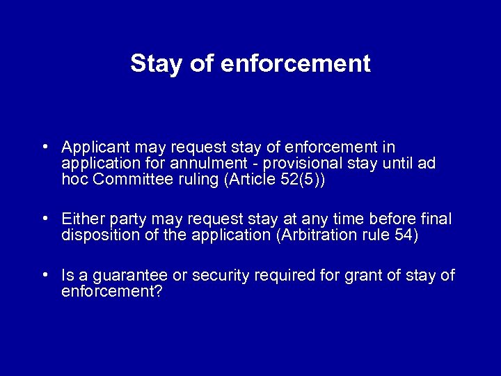 Stay of enforcement • Applicant may request stay of enforcement in application for annulment