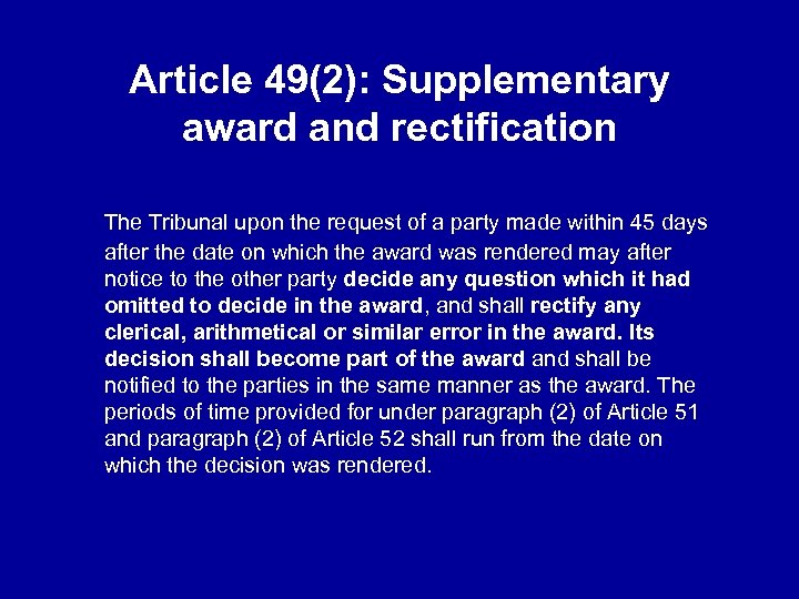 Article 49(2): Supplementary award and rectification The Tribunal upon the request of a party