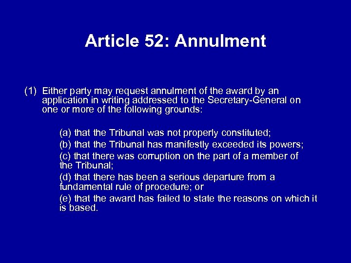 Article 52: Annulment (1) Either party may request annulment of the award by an