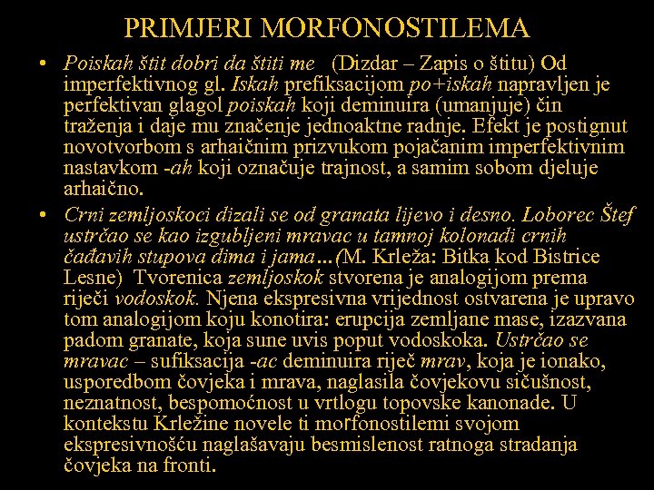 PRIMJERI MORFONOSTILEMA • Poiskah štit dobri da štiti me (Dizdar – Zapis o štitu)