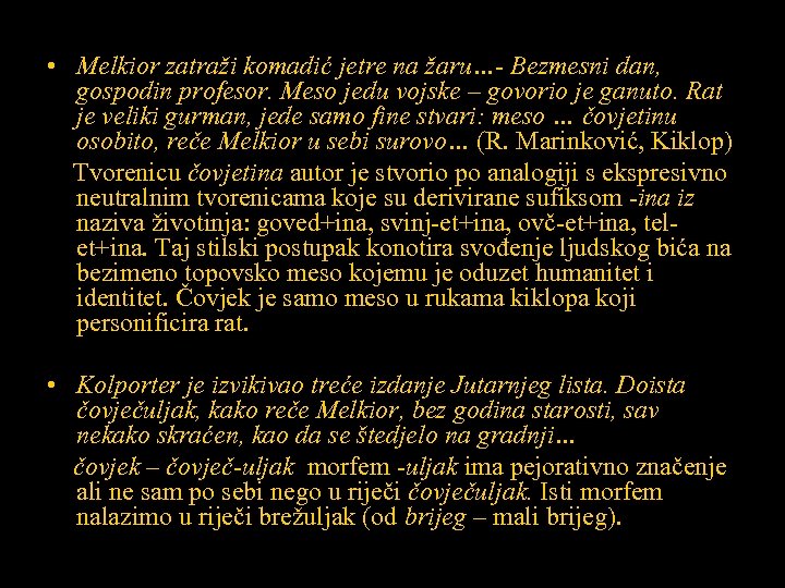  • Melkior zatraži komadić jetre na žaru…- Bezmesni dan, gospodin profesor. Meso jedu