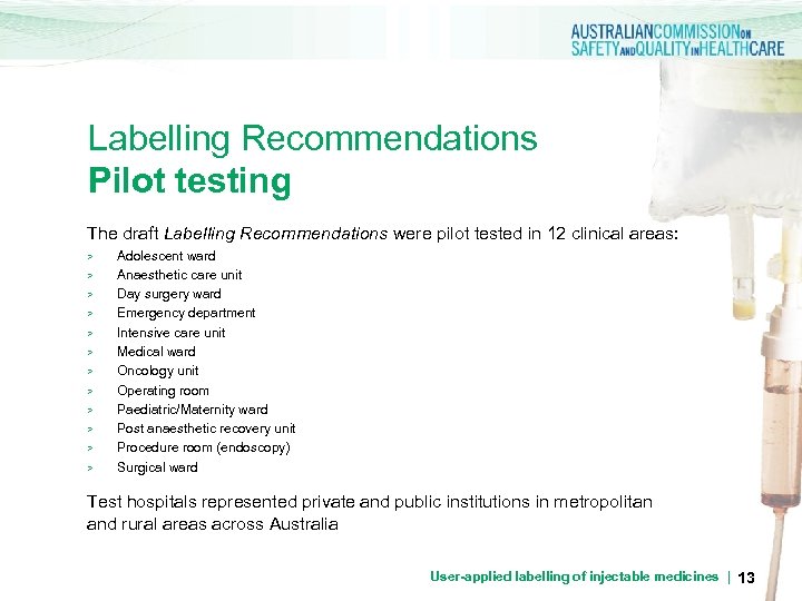 Labelling Recommendations Pilot testing The draft Labelling Recommendations were pilot tested in 12 clinical