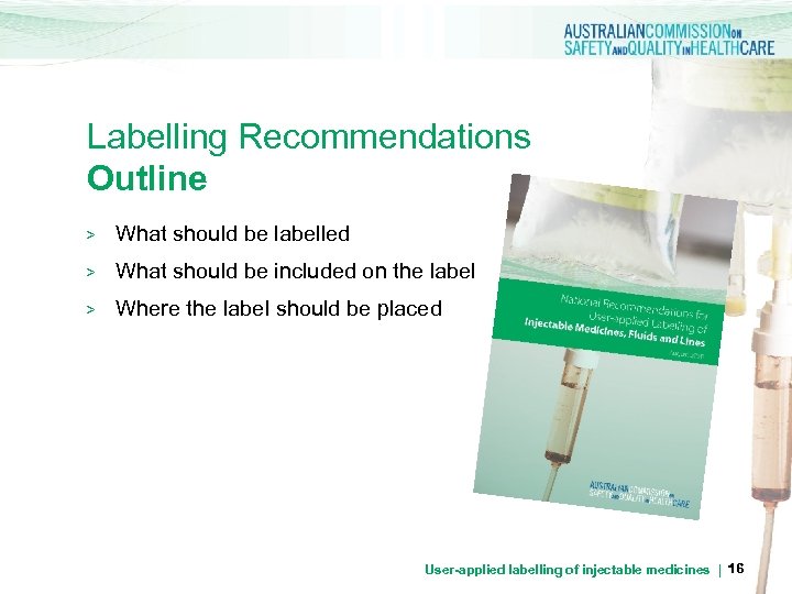 Labelling Recommendations Outline > What should be labelled > What should be included on