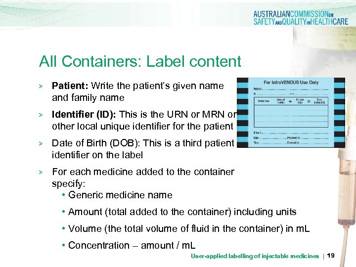 All Containers: Label content > Patient: Write the patient’s given name and family name