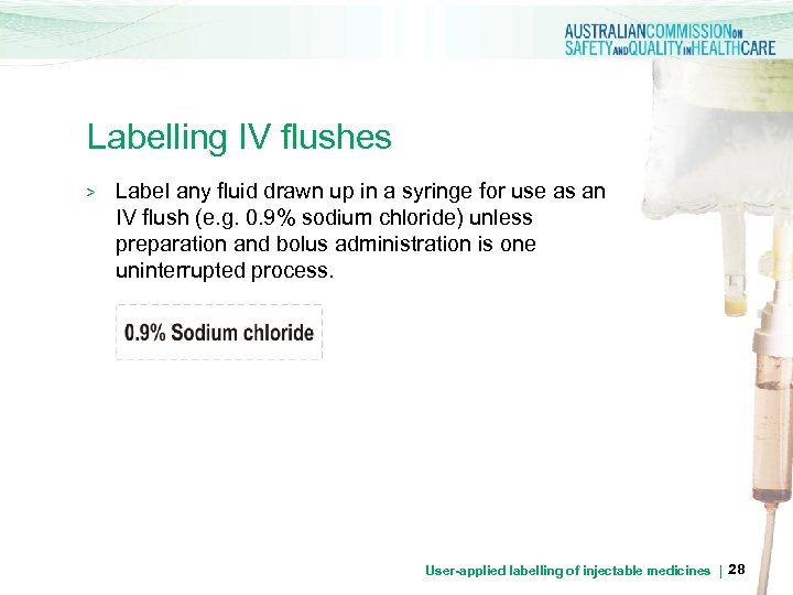 Labelling IV flushes > Label any fluid drawn up in a syringe for use