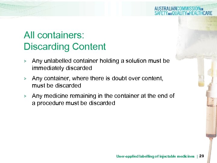 All containers: Discarding Content > Any unlabelled container holding a solution must be immediately