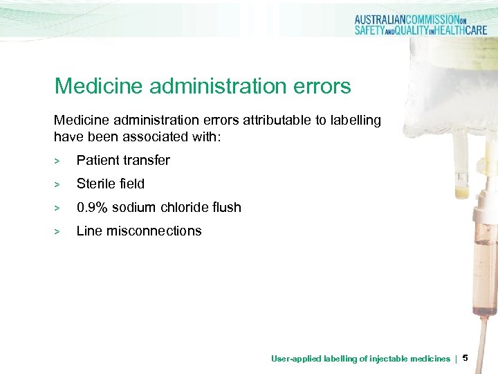 Medicine administration errors attributable to labelling have been associated with: > Patient transfer >