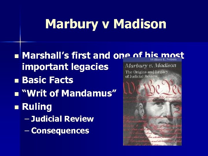 Marbury v Madison Marshall’s first and one of his most important legacies n Basic