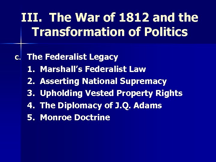 III. The War of 1812 and the Transformation of Politics C. The Federalist Legacy