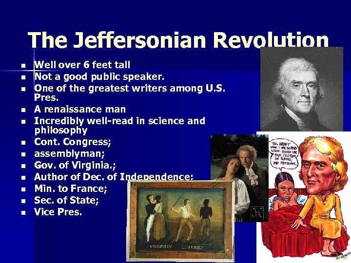 The Jeffersonian Revolution n n n Well over 6 feet tall Not a good