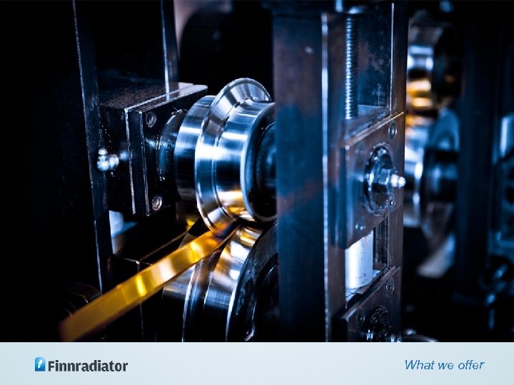 Tuotanto What we offer 