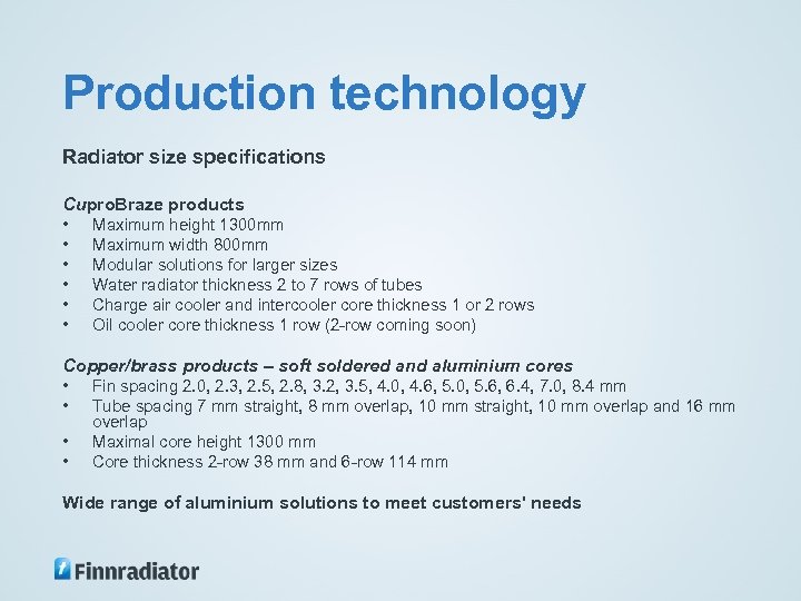 Production technology Radiator size specifications Cupro. Braze products • Maximum height 1300 mm •