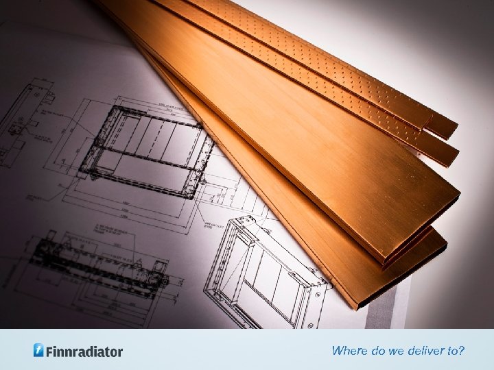 Tuotanto Where do we deliver to? 