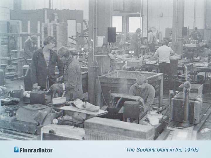 Historia The Suolahti plant in the 1970 s 